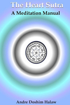 The Heart Sutra: A Meditation Manual