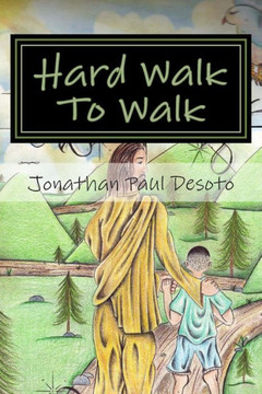 Hard Walk To Walk: My True Life Story