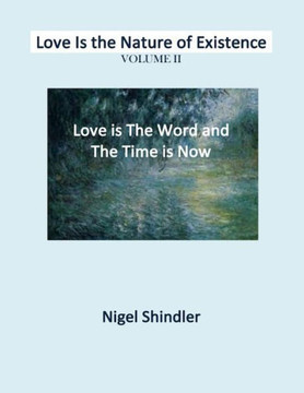 Volume II: Love Is the Nature of Existence : 9781497379886