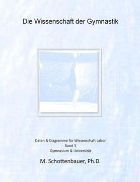 Die Wissenschaft der Gymnastik: Band 3: Daten & Diagramme fer Wissenschaft Labor