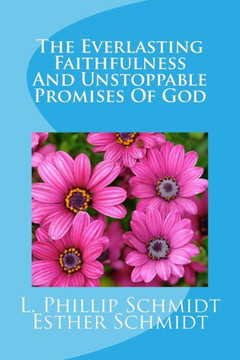 The Everlasting Faithfulness and Unstoppable Promises of God