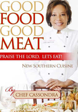 Good Food Good Meat: Praise The Lord Let's Eat