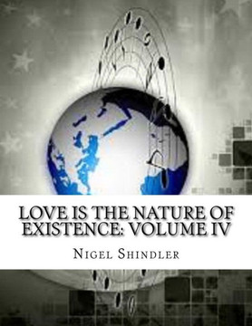 Love Is the Nature of Existence: Volume IV: The Creator : 9781497427297