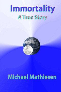 Immortality: A True Story