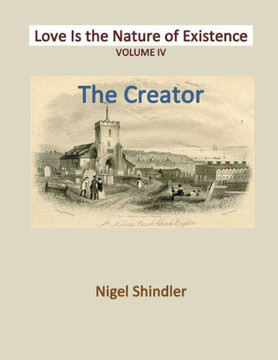 Volume IV: Love Is the Nature of Existence : 9781497435469