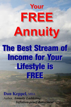 Your FREE Annuity: The Best Stream of Income for Your Lifestyle is FREE