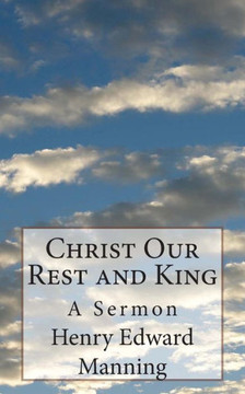 Christ Our Rest and King: A Sermon