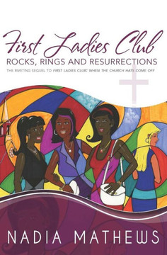 First Ladies Club: Rocks, Rings and Ressurections