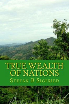 True Wealth of Nations: A story of how money became dishonest money