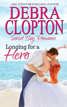 Longing For A Hero (2) (Sunset Bay Romance)