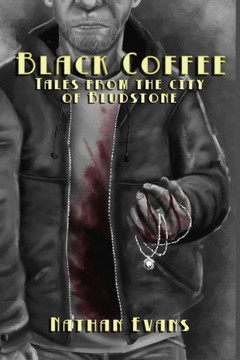 Black Coffee: Tales From the City of Bludstone