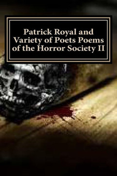 Patrick Royal and Variety of Poets Poems of the Horror Society II