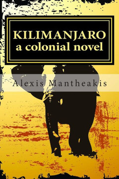 Kilimanjaro: a colonial novel