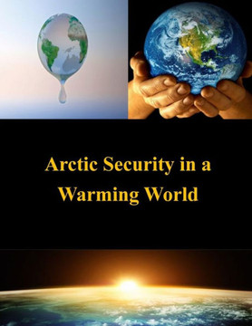 Arctic Security in a Warming World Arctic Security in a Warming World