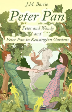 Peter Pan: Peter and Wendy and Peter Pan in Kensington Gardens : 9781497469112 Peter Pan: Peter and Wendy and Peter Pan in Kensington Gardens : 9781497469112