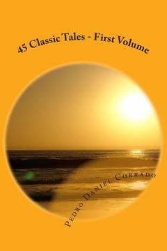 45 Classic Tales - First Volume: First volume of the Seventh Book of the Series 365 tales for children and youth