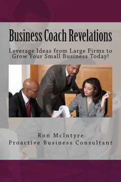 Business Coach Revelations: Tips that Many Coaches and Marketing Gurus Don't Tell You!