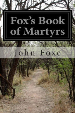 Fox's Book of Martyrs : 9781497501645 Fox's Book of Martyrs : 9781497501645