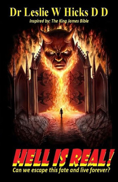 Hell is Real!: Can we escape this fate and live forever?