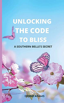 Unlocking the Code to Bliss: A Southern Belle's Secret