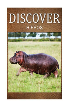 Hippos - Discover: Early reader's wildlife photography book