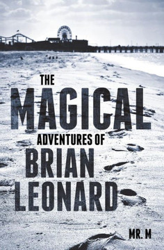 The Magical Adventures of Brian Leonard