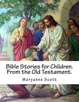 Bible Stories for Children. From the Old Testament.