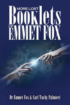 More Lost Booklets of Emmet Fox