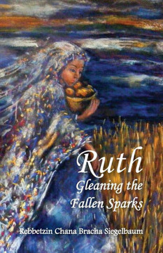Ruth: Gleaning the Fallen Sparks