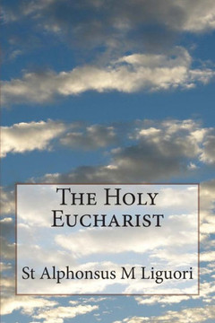 The Holy Eucharist : 9781497534056