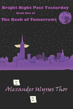 Bright Night Past Yesterday: Book One: Forever Tomorrow