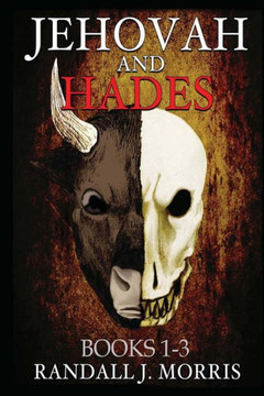 Jehovah and Hades: Books 1-3