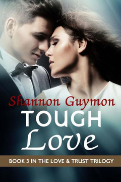 Tough Love: Book 3 in the Love and Trust Trilogy