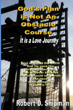 God's Plan is Not an Obstacle Course: It's a Love Journey