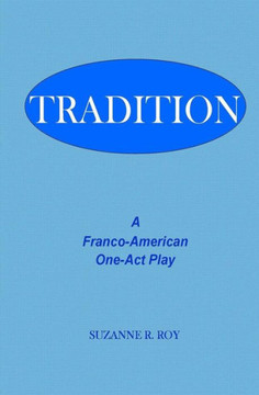 Tradition: A Franco-American One-Act Play