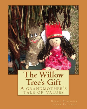 The Willow Tree's Gift: A grandmother's story of values
