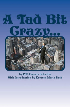A Tad Bit Crazy... A Tad Bit Crazy...