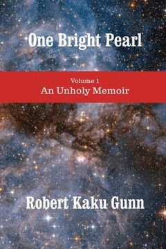 One Bright Pearl: An Unholy Memoir (Volume 1) One Bright Pearl: An Unholy Memoir (Volume 1)