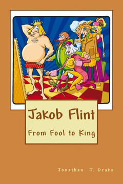 Jakob Flint - From Fool to King