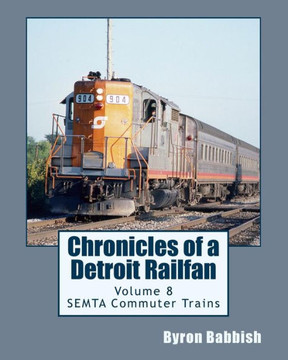Chronicles of a Detroit Railfan Volume 8: SEMTA Commuter Trains
