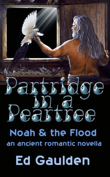 Partridge in a Pear Tree: Noah and the Flood