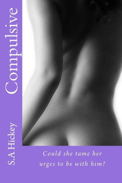 Compulsive: Could she tame her urges to be with him?