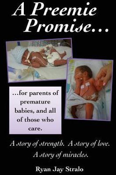 A Preemie Promise: For parents of premature babies, and all of those who care