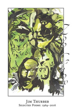 Zoo Chow: Jim Thurber Selected Poems: 1964-2016