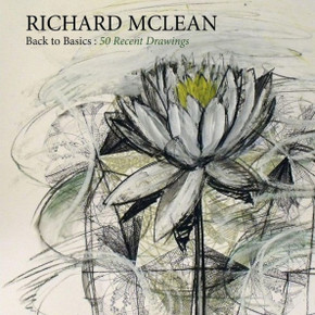 Back to Basics: Recent Drawings by Richard Mclean: Recent Drawings by Richard Mclean