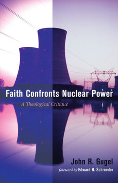 Faith Confronts Nuclear Power : 9781498218702