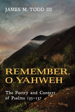 Remember, O Yahweh : 9781498218825