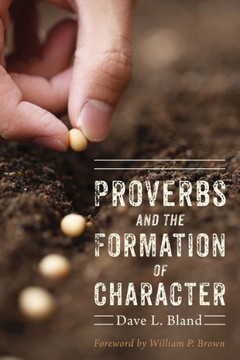 Proverbs and the Formation of Character : 9781498221641