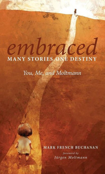 Embraced: Many Stories, One Destiny : 9781498229234