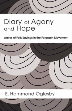 Diary of Agony and Hope : 9781498231688 Diary of Agony and Hope : 9781498231688